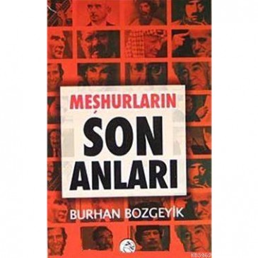 Meşhurların Son Anları