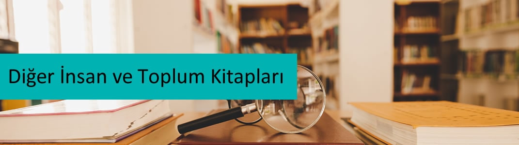  Diğer insan ve toplum kitapları içerisinde, en yeni, çok satan ve okunan kişisel gelişim kitapları bu kategorimizde.